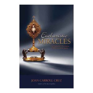 Eucharistic Miracles by Joan Carroll Cruz