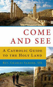 Come and See A Catholic guide to the Holy Land