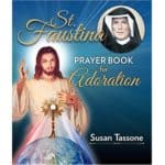 St. Faustina - Prayer Book for Adoration by Susan Tassone